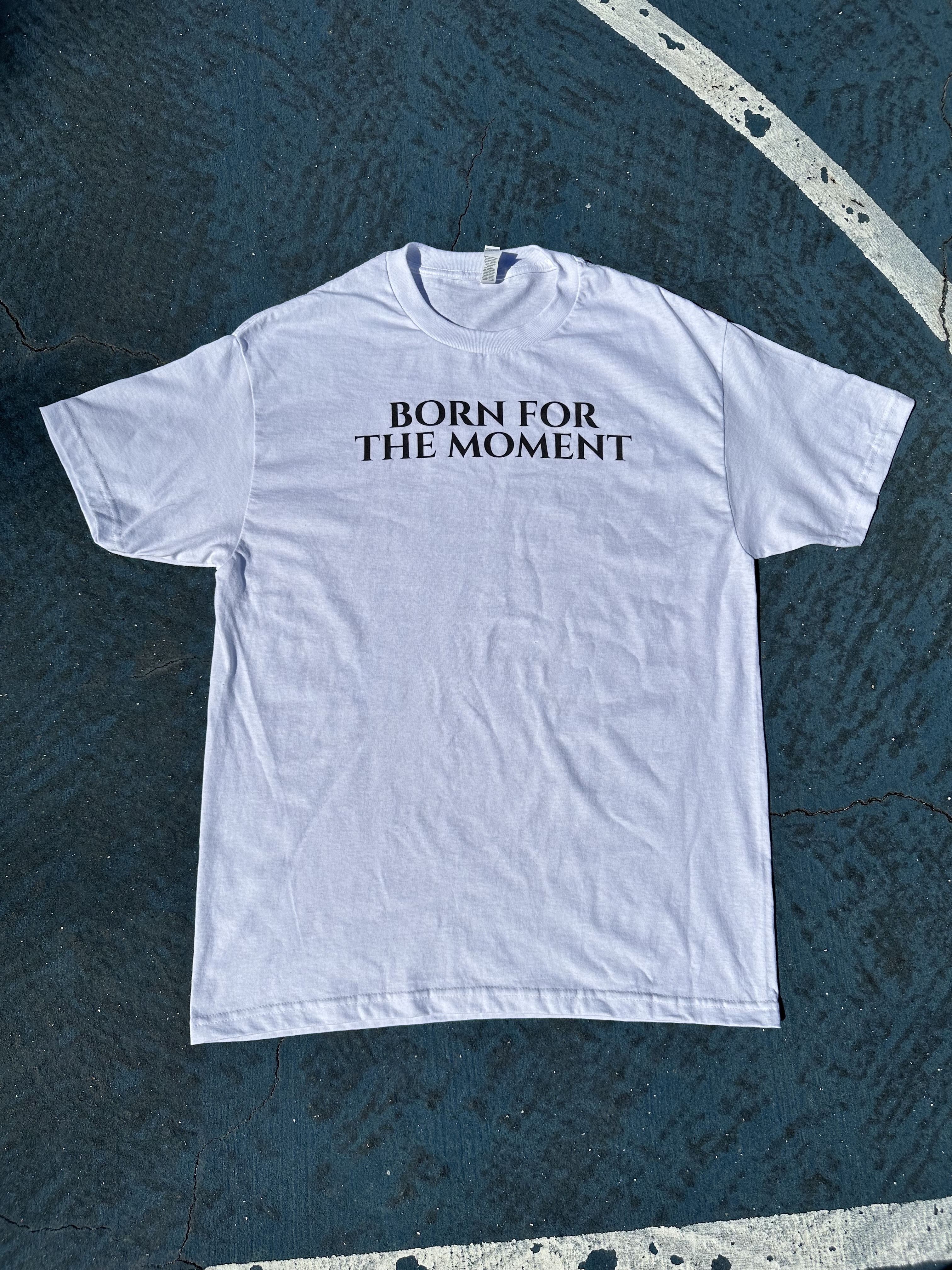 Born for the Moment Shirt